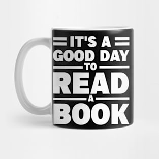 It's A Good Day To Read A Book Mug